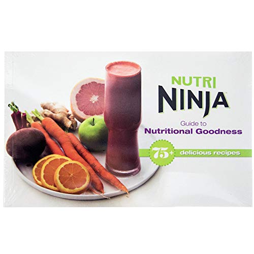Ninja Nutri Ninja Guide to Nutritional Goodness Healthy 75+ Recipe Cookbook