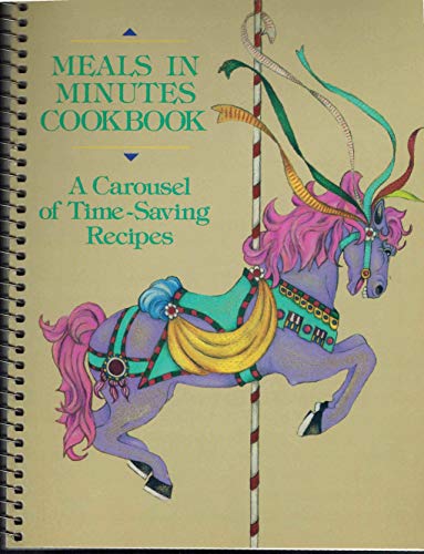 Meals in Minutes Cookbook: A Carousel of Time-Saving Recipes