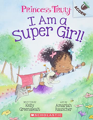 I AM A SUPER GIRL!: AN ACORN BOO