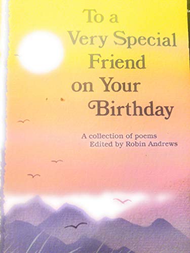 To a Very Special Friend on Your Birthday