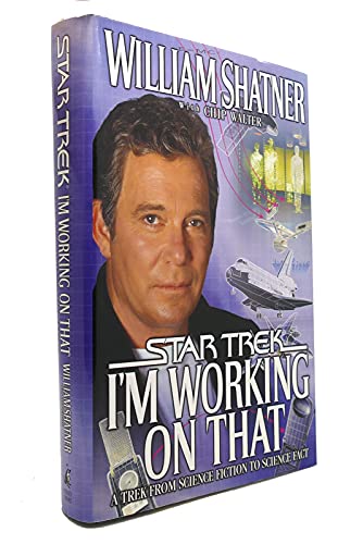 I'm Working on That : A Trek From Science Fiction to Science Fact