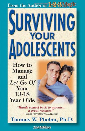 Surviving Your Adolescents: How to Manageand Let Go ofYour 1318 Year Olds - 3248