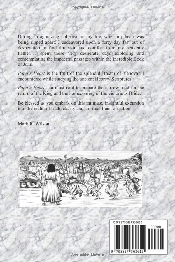 Papa,s Heart Lost Insights into the Book Of John (Yehohanan)