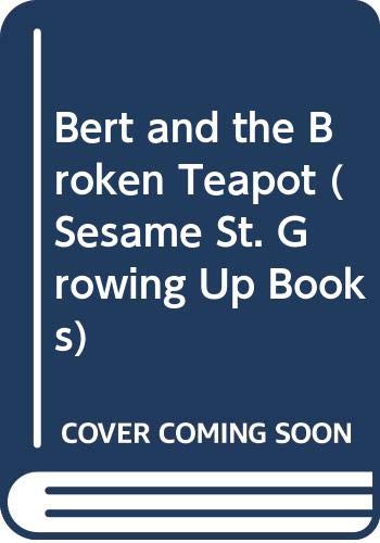 Bert and the Broken Teapot (Sesame St. Growing Up Books) - 9305