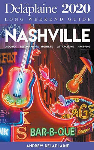 Nashville - The Delaplaine 2020 Long Weekend Guide (Long Weekend Guides)