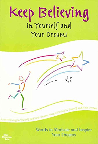 Keep Believing in Yourself and Your Dreams
