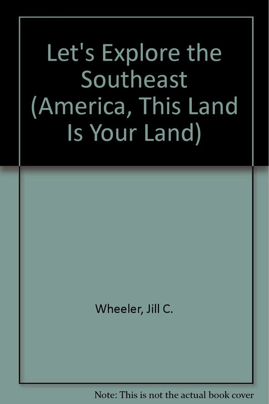Let's Explore the Southeast (America, This Land Is Your Land)