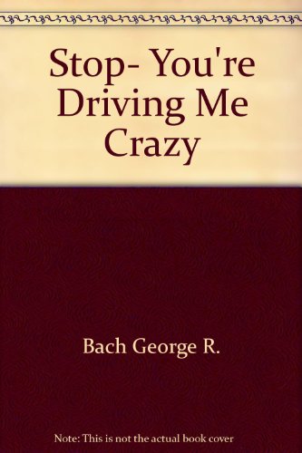Stop You're Driving Me Crazy