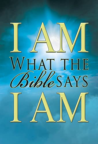 I Am What the Bible Says I Am