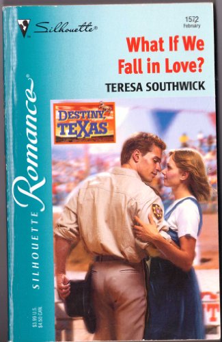 What If We Fall In Love? (Destiny, Texas) (Silhouette Romance)
