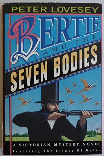Bertie and the Seven Bodies: A Victorian Mystery by Peter Lovesey (1990-02-01)