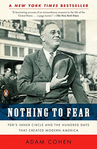 Nothing to Fear: FDR's Inner Circle and the Hundred Days That Created Modern America - 4468