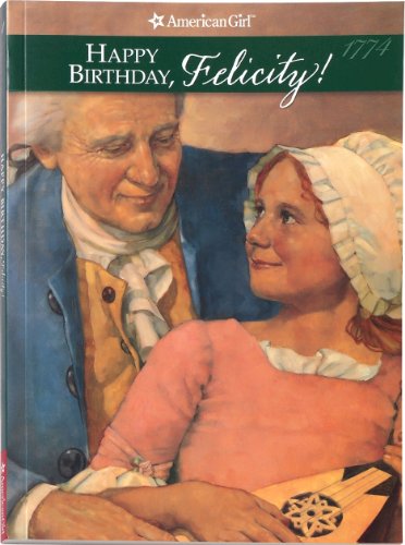 Happy Birthday, Felicity! (American Girl Collection) - 4275
