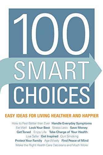 100 Smart Choices: Easy Ideas for Living Healthier and Happier