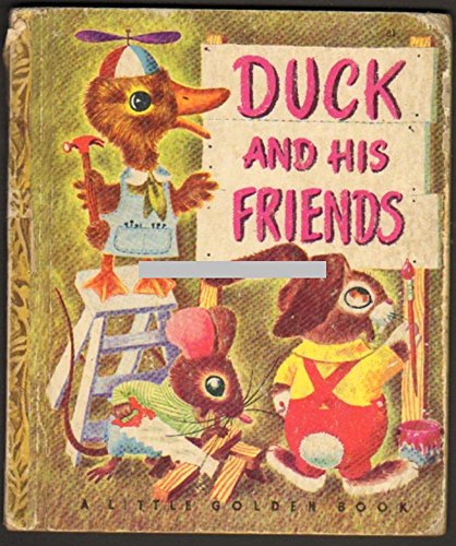Duck and his Friends [Little Golden Book #81, First edition]