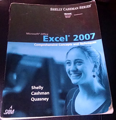 Microsoft Office Excel 2007: Comprehensive Concepts and Techniques (Available Titles Skills Assessment Manager (SAM) - Office 2007)