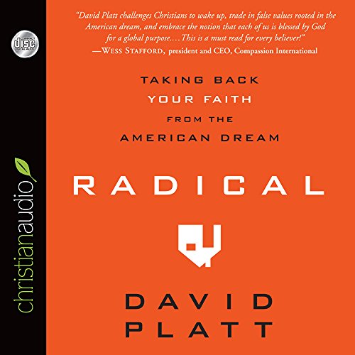 Radical: Taking Back Your Faith from the American Dream