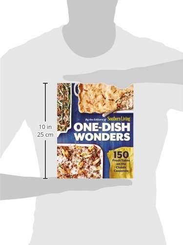 One-Dish Wonders: 150 Fresh Takes on the Classic Casserole