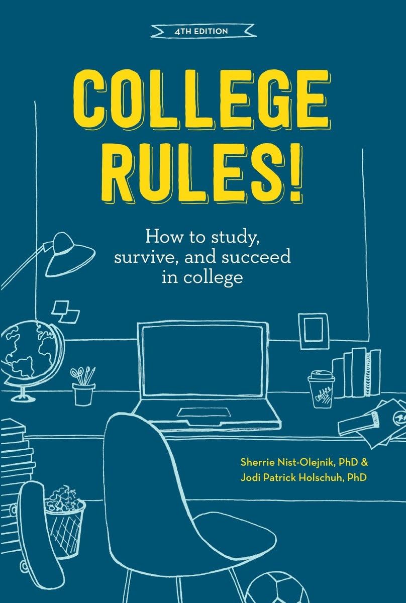 College Rules!, 4th Edition: How to Study, Survive, and Succeed in College - 3685