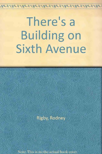 There's a Building on Sixth Avenue