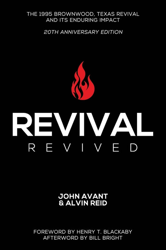 Revival Revived: The 1995 Revival in Brownwood, Texas, and Its Impact for Revival Today (Gospel Advance Books)