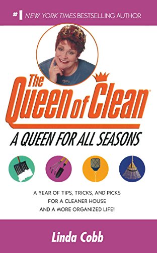 A Queen for All Seasons: A Year of Tips, Tricks, and Picks for a Cleaner House and a More Organized Life! - 303