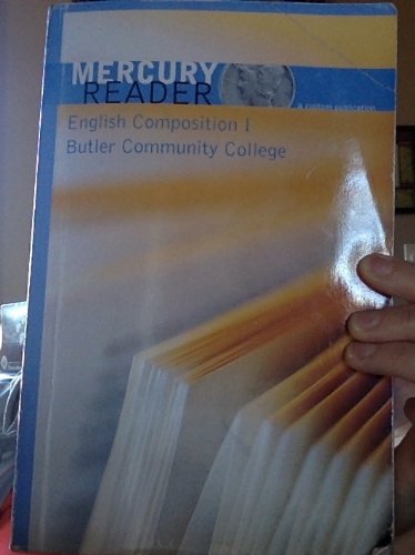 Mercury Reader English Composition 1 Butler Community College (Mercury Reader a custom publication)