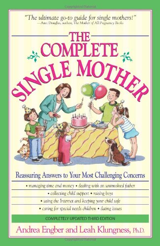 The Complete Single Mother: Reassuring Answers to Your Most Challenging Concerns