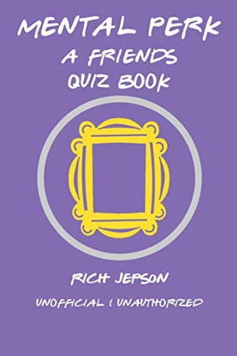 Mental Perk: A Friends Quiz Book