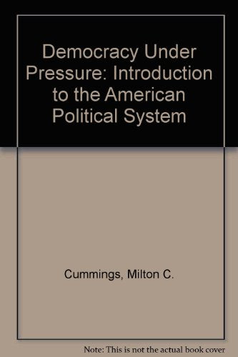 Democracy Under Pressure: An Introduction to the American Political System