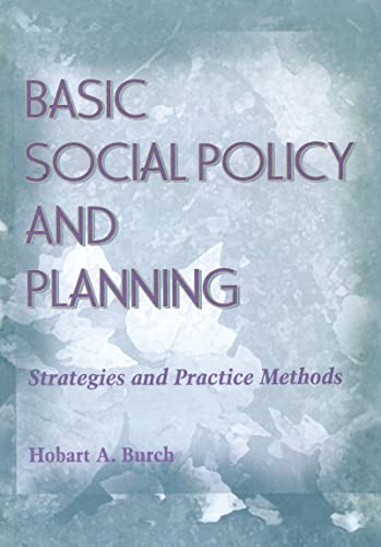 Basic Social Policy and Planning: Strategies and Practice Methods (Haworth Social Work Practice)
