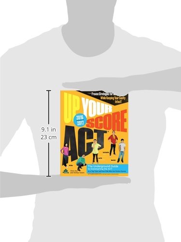 Up Your Score: ACT, 2016-2017 Edition: The Underground Guide