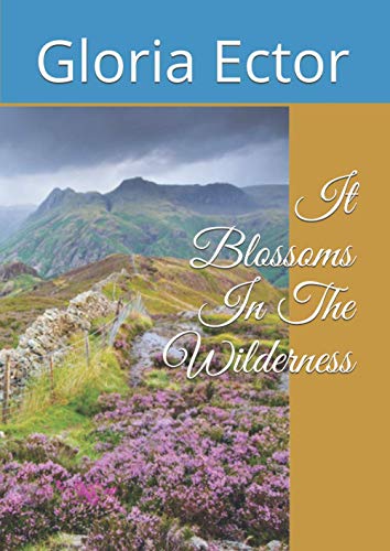 It Blossoms In The Wilderness
