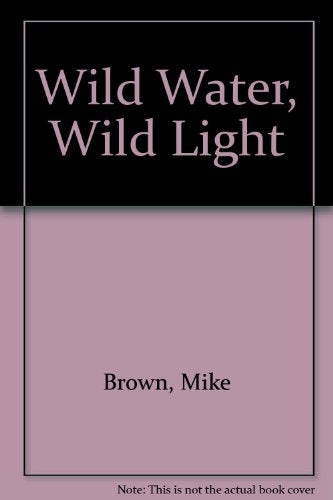 Wild Water, Wild Light