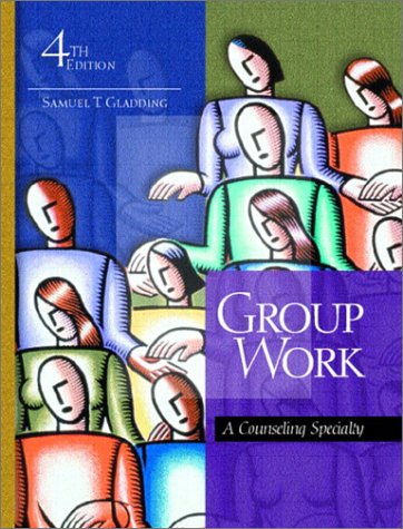 Group Work: A Counseling Specialty (4th Edition) - 4292