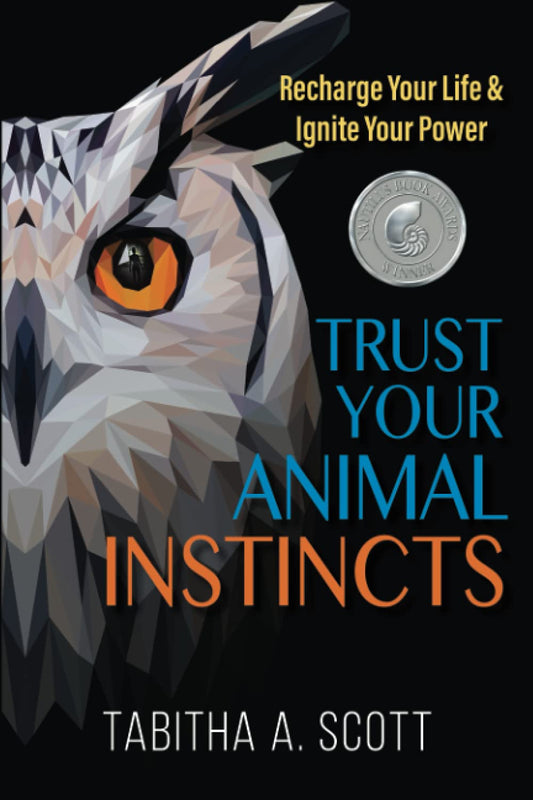 Trust Your Animal Instincts: Recharge Your Life & Ignite Your Power