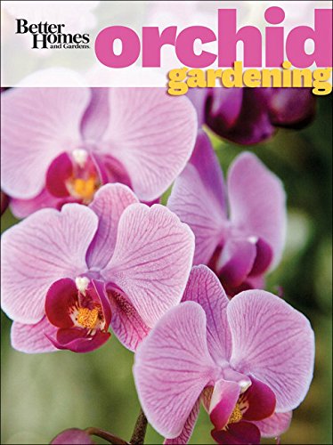 Better Homes and Gardens Orchid Gardening (Better Homes & Gardens)