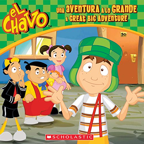 El Chavo: Una aventura a lo grande / A Great Big Adventure (Bilingual) (4) (Spanish and English Edition) - 8191