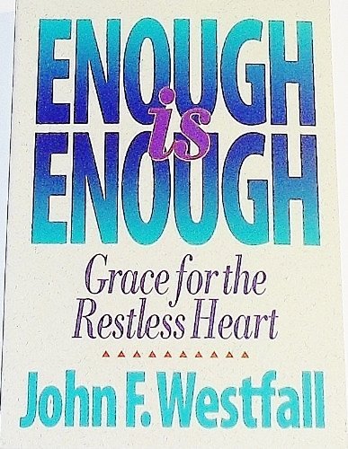 Enough Is Enough: Grace for the Restless Heart