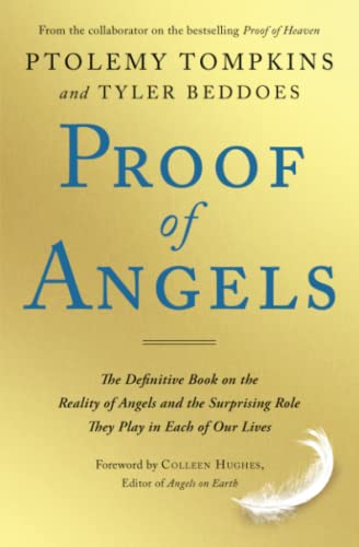 Proof of Angels: The Definitive Book on the Reality of Angels and the Surprising Role They Play in Each of Our Lives
