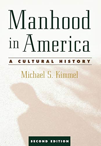 Manhood in America: A Cultural History - 58
