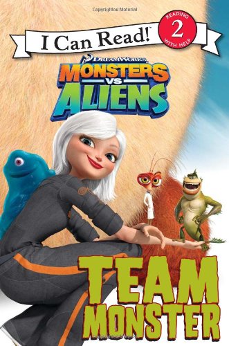 Monsters VS. Aliens: Team Monsters (I Can Read: Level 2)