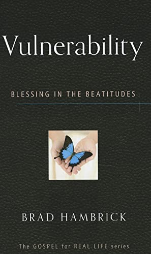 Vulnerability: Blessing in the Beatitudes (Gospel for Real Life)