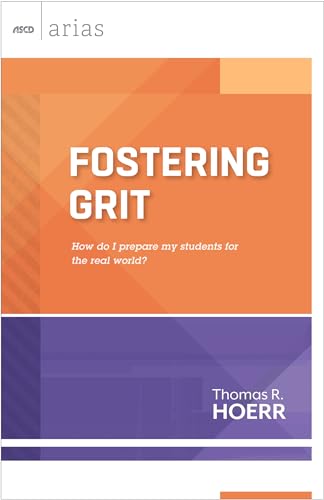 Fostering Grit: How do I prepare my students for the real world? (ASCD Arias) - 4475