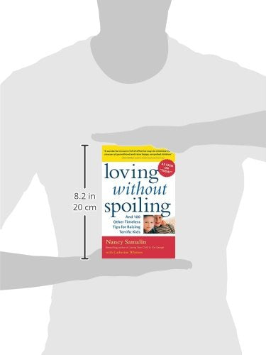 Loving without Spoiling : And 100 Other Timeless Tips for Raising Terrific Kids - 4252