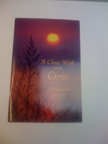 A Closer Walk with Christ - A Prayer Journal
