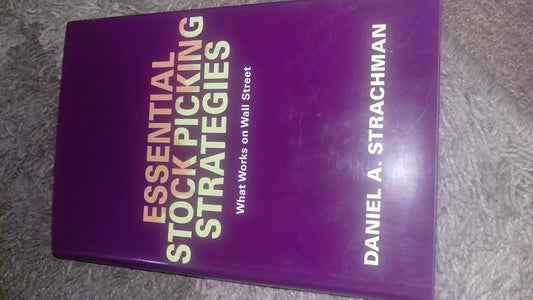 Essential Stock Picking Strategies: What Works on Wall Street