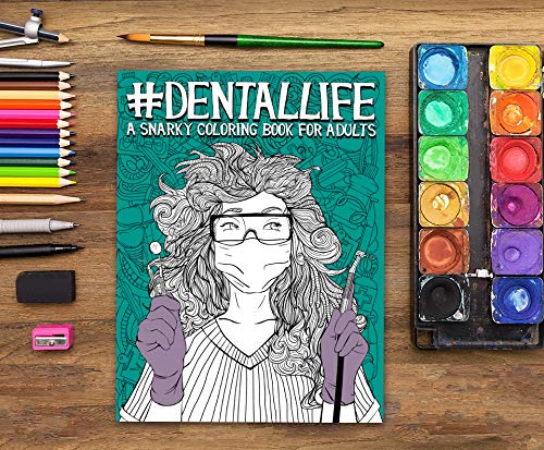 Dental Life: A Snarky Coloring Book for Adults