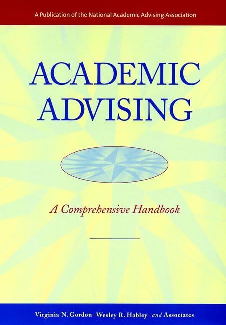 Academic Advising: A Comprehensive Handbook (The Jossey-Bass Higher and Adult Education Series)