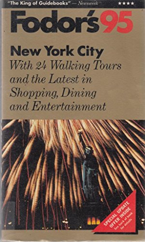 New York City '95: With 24 Walking Tours and the Latest in Shopping, Dining and Entertainment (Fodor's)